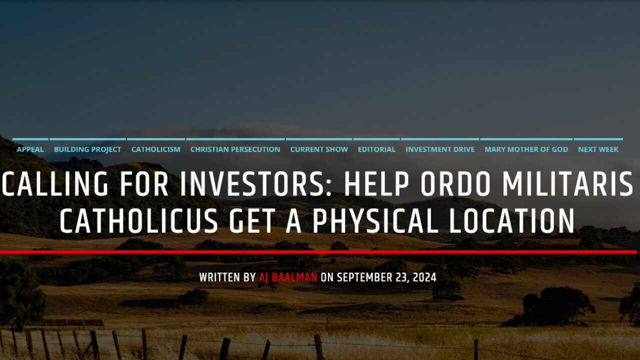 Calling For Investors: Help Ordo Militaris Catholicus Get A Place