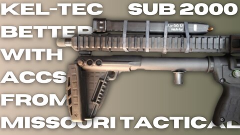 Making the Kel Tec Sub 2K 2000 Better with Missouri Tactical