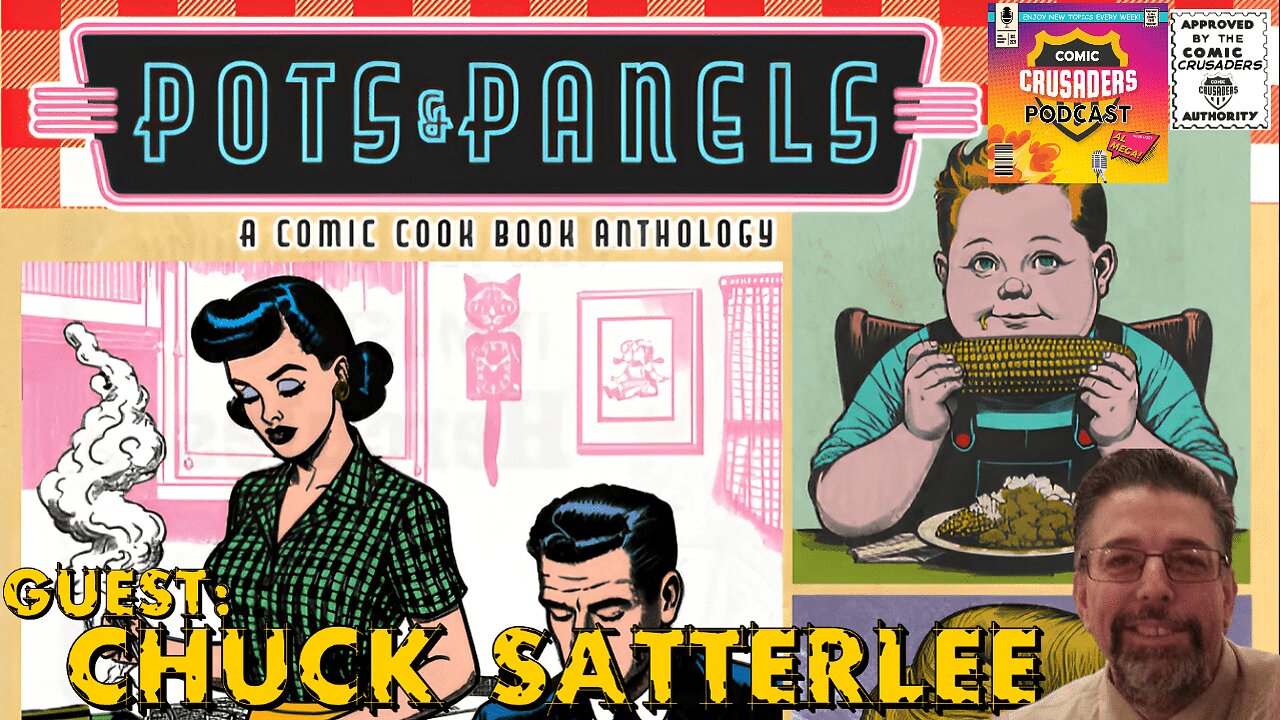 Comic Crusaders Podcast #481 - Chuck Satterlee