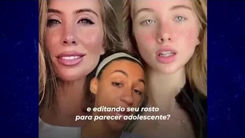 A influencer que usava filtros para parecer adolescente