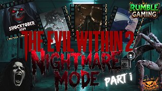 Shocktober 2024: Evil Within 2 (Nightmare) - Part 1 [PC] | Rumble Gaming