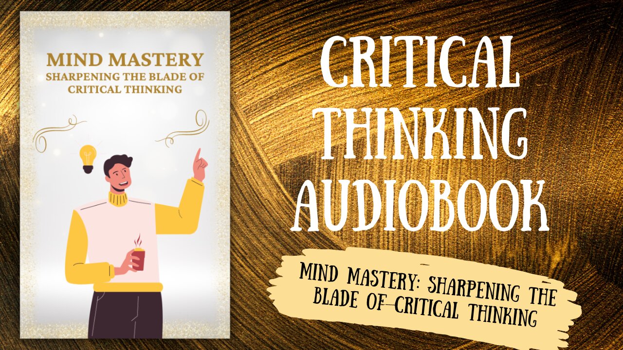 Mind Mastery: Sharpening the Blade of Critical Thinking