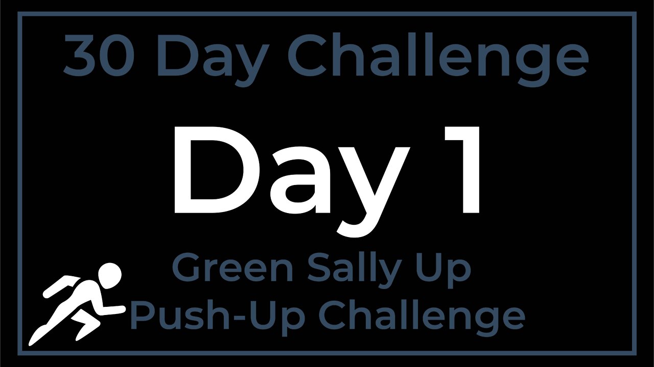 30 Day Challenge - Day 1 - Green Sally Up/Down push-up challenge