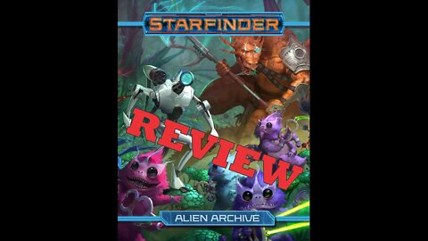 Starfinder Alien Archive Review