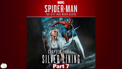 Silver Lining Part 7 - [Marvel] Spider-Man [The City That Never Sleeps]