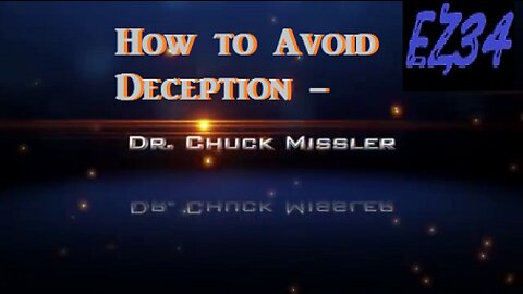 Chuck Missler - How to Avoid Deception -