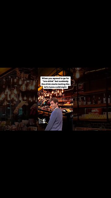 Okey ONE drink and that's it!