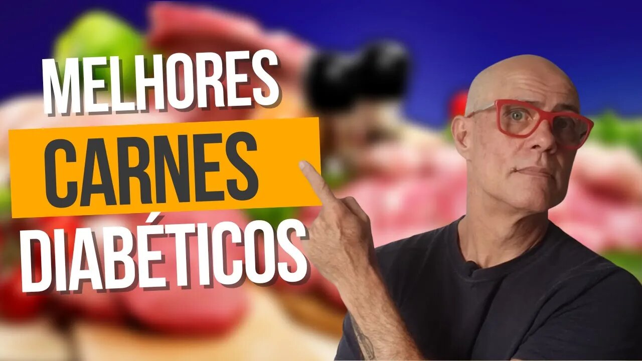 Carne Para Diabéticos [ Melhores ]