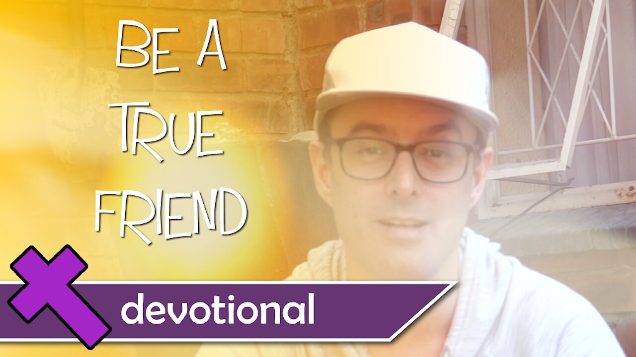 Be A True Friend - Devotional Video For Kids