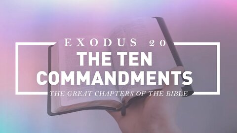 Exodus 20 - The Ten Commandments