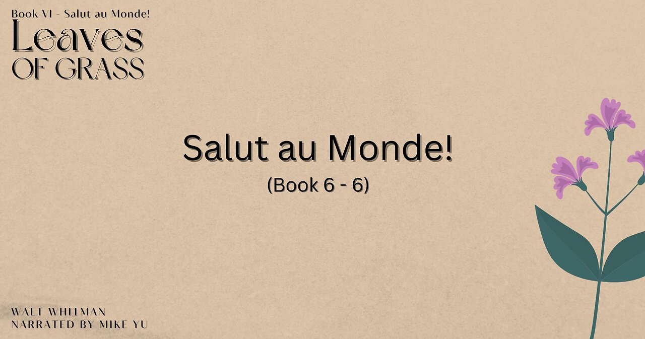 Leaves of Grass - Book 6.6 - Salut au Monde! - Walt Whitman