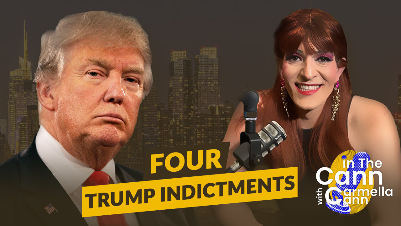 4 Trump Indictments | In The Cann with Carmella Cann S1EP1