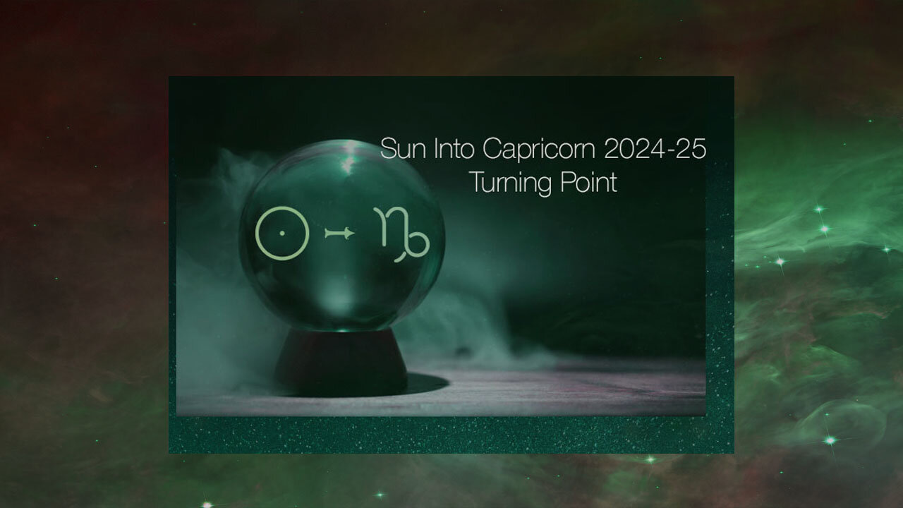 Sun Into Capricorn 2024-25: Turning Point