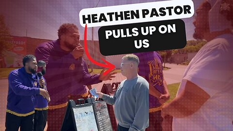 HEATHEN PASTOR PULLS UP ON US