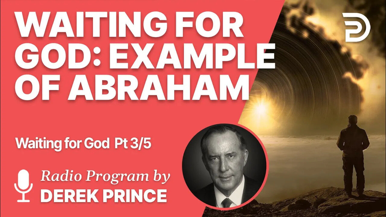 Waiting for God 3 of 5 - Example of Abraham