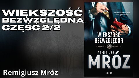 Większość bezwzględna Część 2/2, Cykl: W kręgach władzy (tom 2) - Remigiusz Mróz