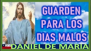 GUARDEN PARA LOS DIAS MALOS -MENSAJE DE JESUCRISTO REY A DANIEL DE MARIA 19OCT22