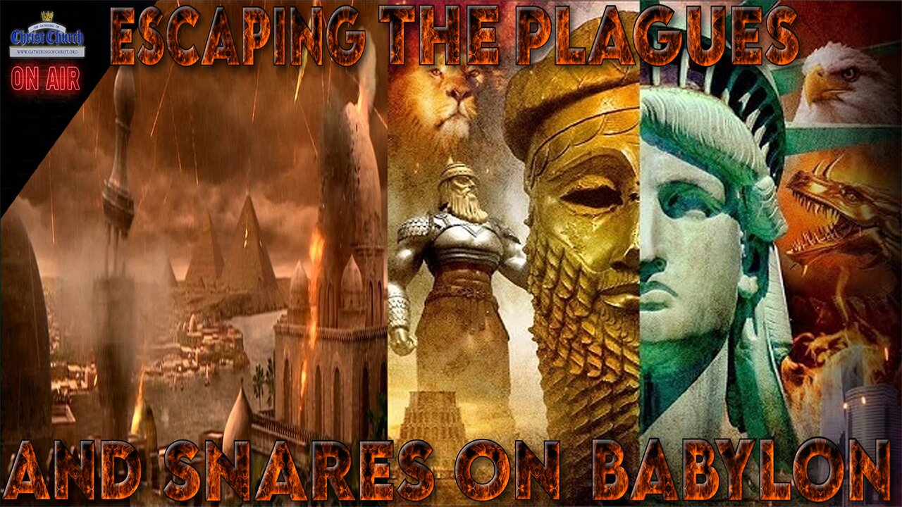 Escaping the Plagues and Snares on Babylon