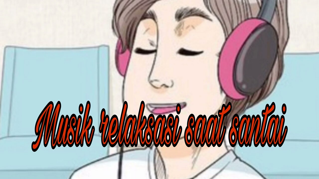 Music relaksasi saat santai