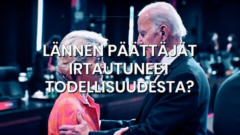 Lännen päättäjät irtautuneet todellisuudesta?