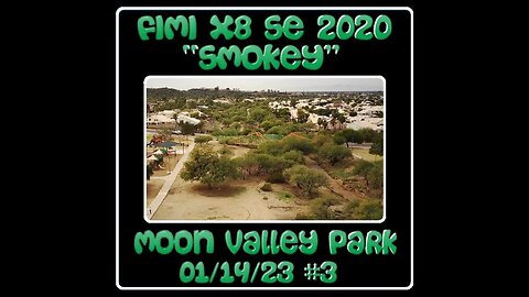 Fimi X8 SE 2020 Drone "Smokey" - Moon Valley Park - 01/14/23 Vid#3