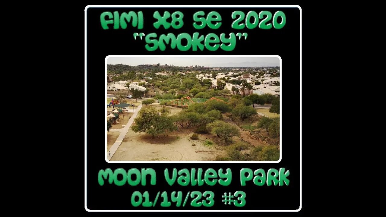 Fimi X8 SE 2020 Drone "Smokey" - Moon Valley Park - 01/14/23 Vid#3