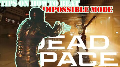 A FEW TIPS ON BEATING IMPOSSIBLE - Dead Space Remake #17