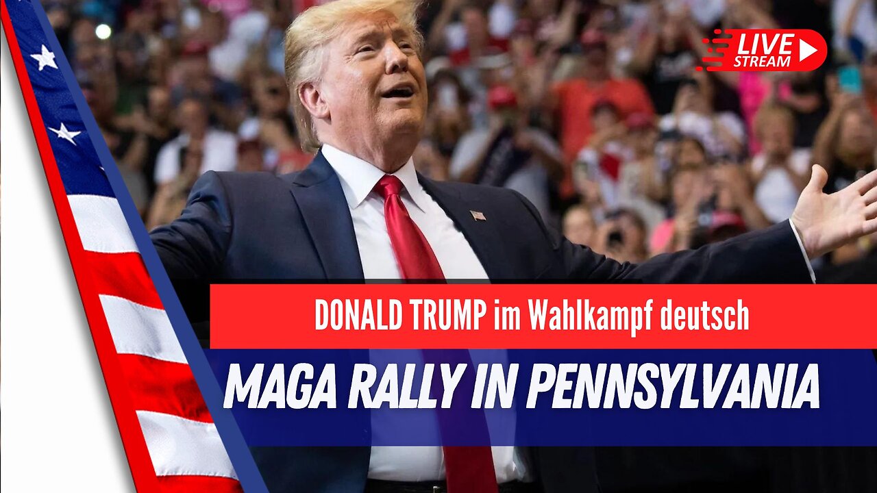 LIVE Trump MAGA Rally aus Pennsylvania.