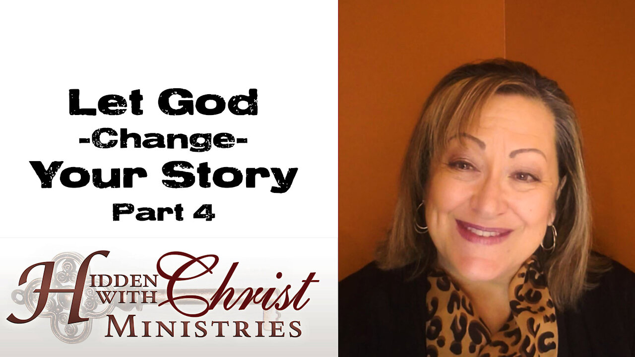 Let God Change Your Story - Part 4 - WFW S3 E17 Word For Wednesday