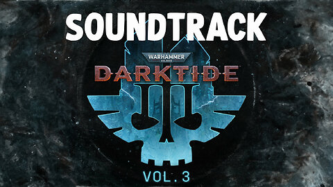 Warhammer 40,000 Darktide Vol. 3 (Original Soundtrack) w/Timestamps