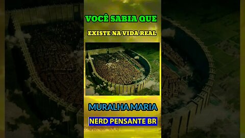 Você sabia que existe a muralha Maria na vida real #shingekinokyojin #curiosidades #100k