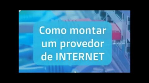 como iniciar um mini provedor gastando pouco