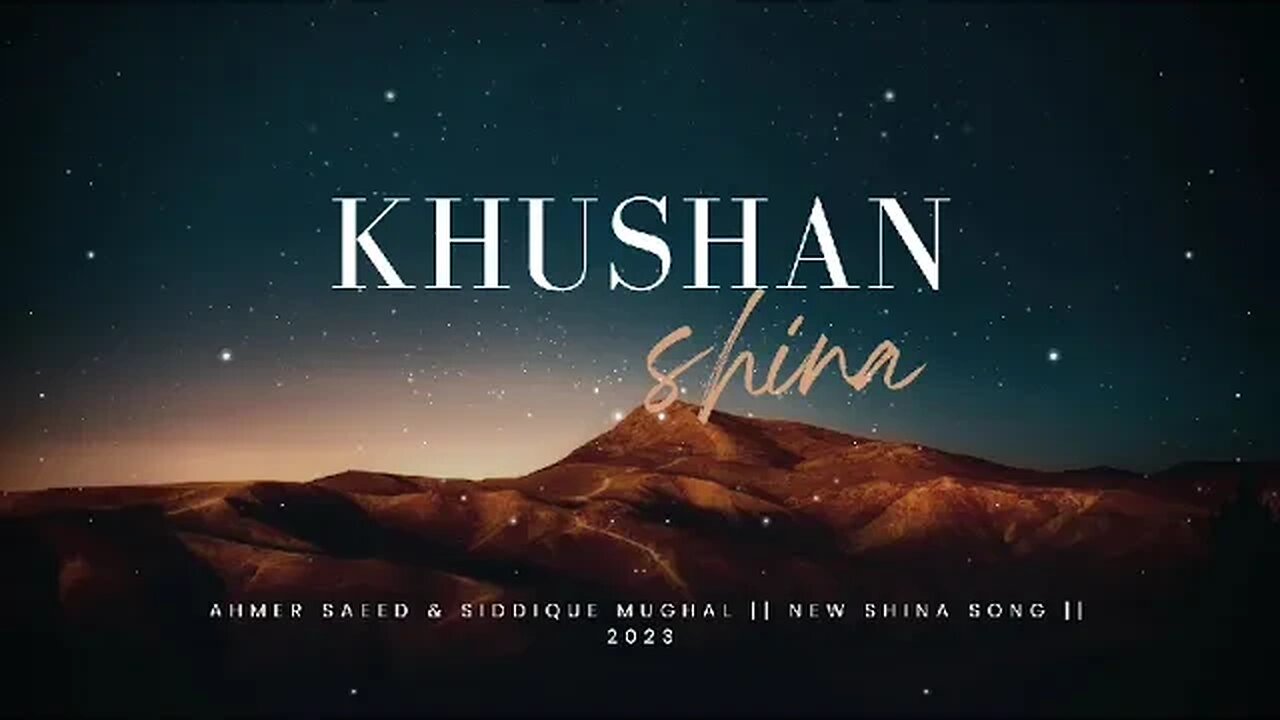 Khushan" is a melodious Shina song performed by the talented duo Ahmer Saeed and Siddique Mughal