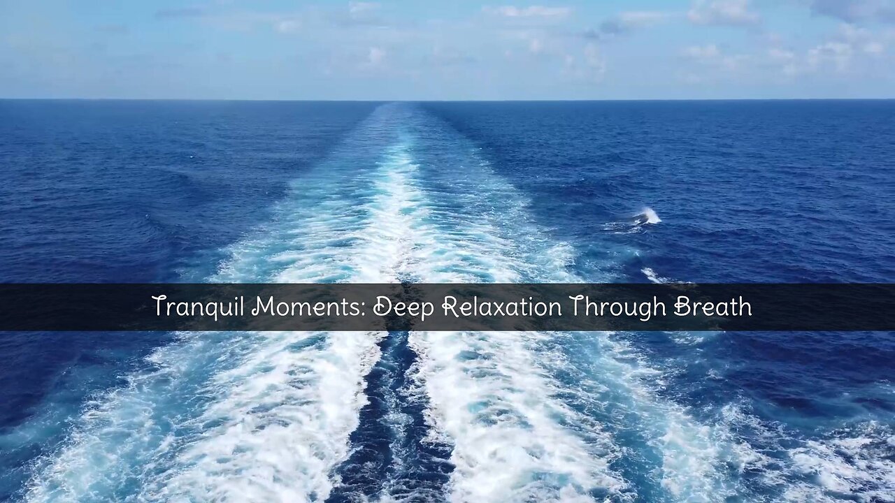 Tranquil Moments: Deep Relaxation Through Breath