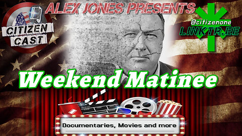 @realAlexJones Presents - Welcome to Your New World Order!... Weekend Matinee w/#CitizenCast