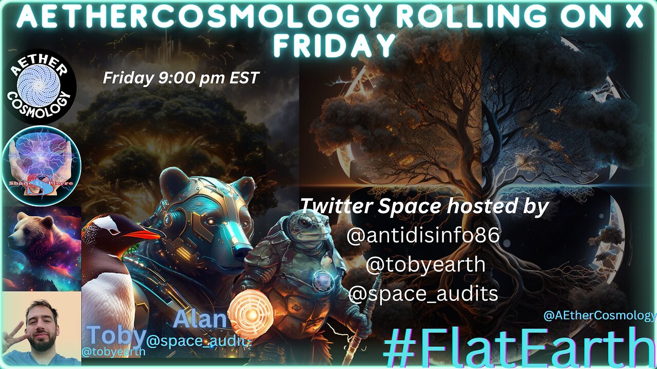 Aethercosmology Flat Earth Friday Rolling on X #FlatEarthFridays