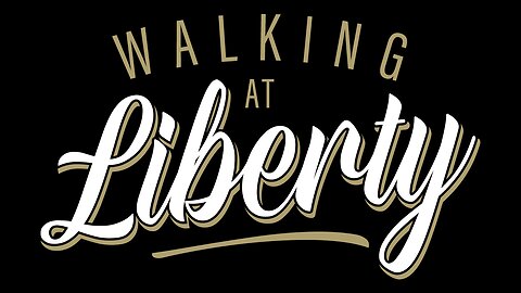 Walking at Liberty!