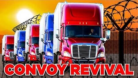 Border Truck Convoy Revealed! A SPIRITUAL REVIVAL HAPPENING ON THE BORDER?!