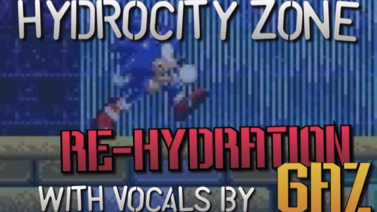 “Re-Hydration” Hydrocity Zone - Sonic 3 PARODY song w. Vocals