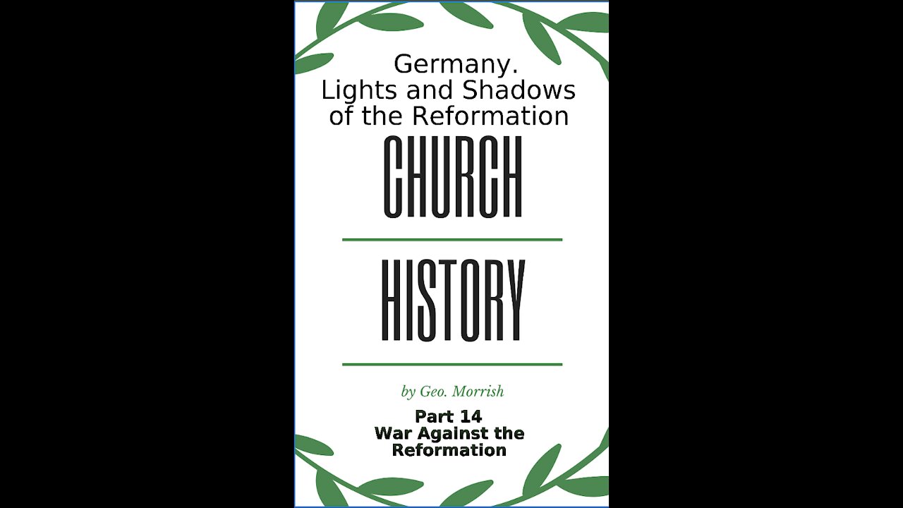 Church History, Germany, Part 14, War Against the Reformation