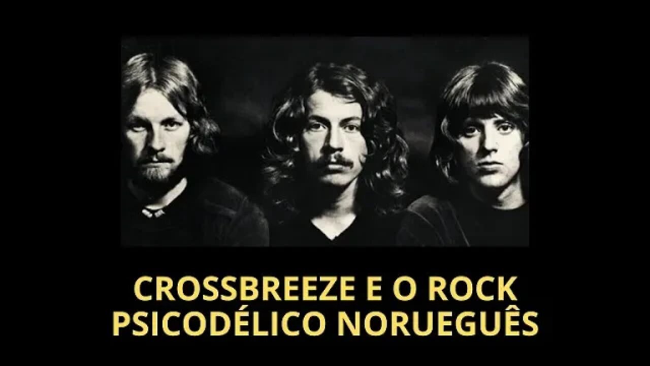 CROSSBREEZE E O ROCK PSICODÉLICO NORUEGUÊS