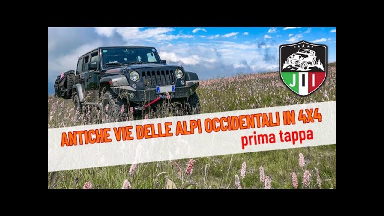 Alpi in 4x4 - Antiche Vie delle Alpi Occidentali - Prima Tappa