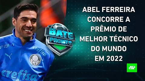 Abel CONCORRE a prêmio de MELHOR TREINADOR DO MUNDO; Braz diz que Gerson QUER VOLTAR | BATE PRONTO