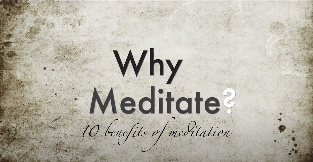 Why Meditate? 10 benefits of meditation