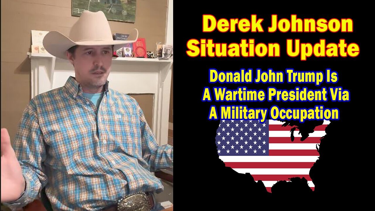 Derek Johnson Situation Update: "Donald John Trump is a Wartime President via a Military Occupation"