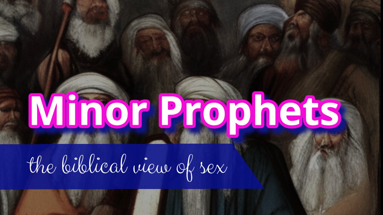 Sex: the biblical view | the minor prophets