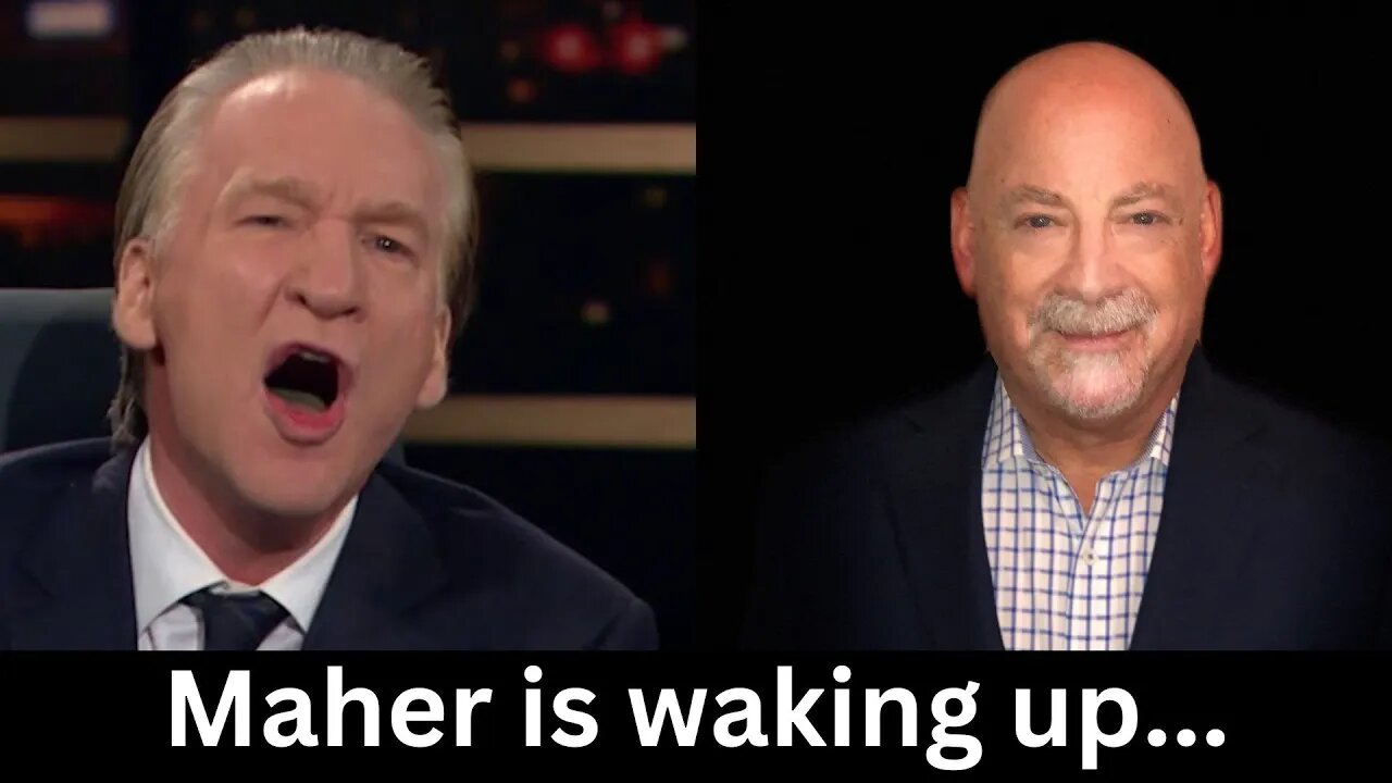 Bill Maher Is Slowly Waking Up!