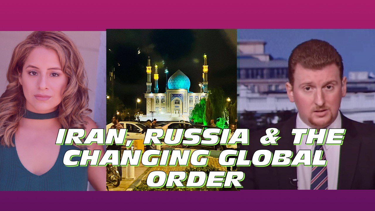 Russia, Iran and The Changing Global Order