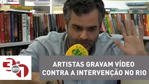Artistas gravam vídeo contra a intervenção no Rio