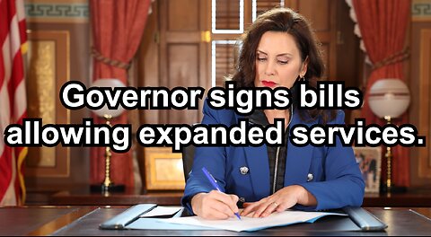 Governor signs bills allowing expanded services.